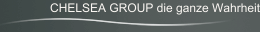 CHELSEA GROUP die ganze Wahrheit 