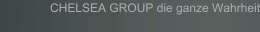 CHELSEA GROUP die ganze Wahrheit 